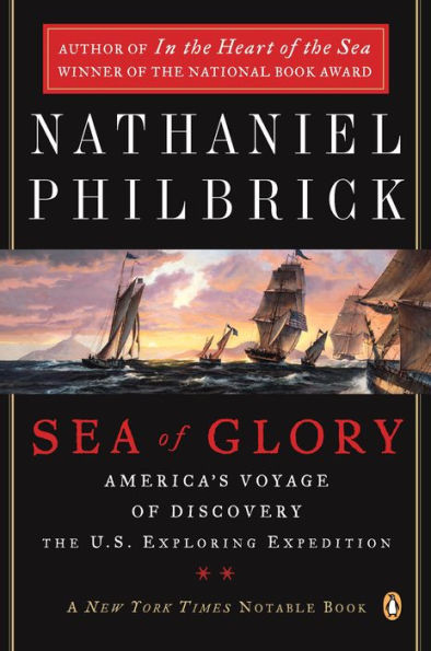 Sea of Glory: America's Voyage of Discovery, the U.S. Exploring Expedition, 1838-1842 (Abridged)