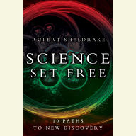 Science Set Free: 10 Paths to New Discovery