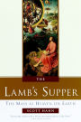 The Lamb's Supper: The Mass as Heaven on Earth