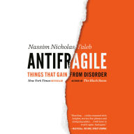 Antifragile: Things That Gain from Disorder