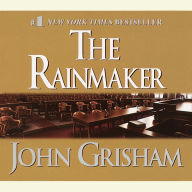 The Rainmaker: A Novel