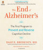 The End of Alzheimer's: The First Program to Prevent and Reverse Cognitive Decline