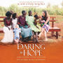 Daring to Hope: Finding God's Goodness in the Broken and the Beautiful