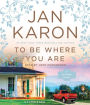 To Be Where You Are: A Mitford Novel