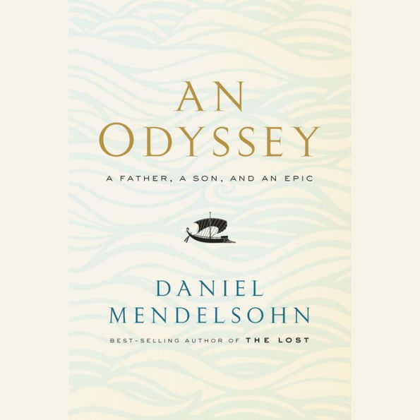 An Odyssey: A Father, a Son, and an Epic