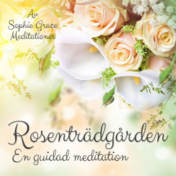 Rosenträdgården - En guidad meditation