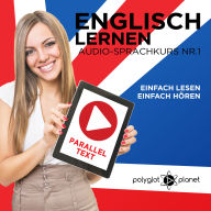 Englisch Lernen - Einfach Lesen - Einfach Hören: Paralleltext - Audio-Sprachkurs Nr. 1
