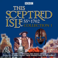 This Sceptred Isle: 55BC - 1702, Collection 1