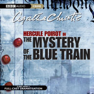 The Mystery of the Blue Train: A BBC Full-Cast Radio Drama