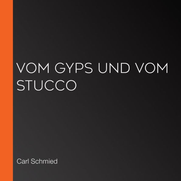 Vom Gyps und vom Stucco