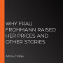 Why Frau Frohmann Raised Her Prices and Other Stories