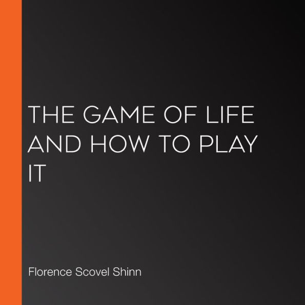 The Game of Life and How to Play It