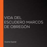 Vida del escudero Marcos de Obregón