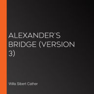 Alexander's Bridge (version 3)