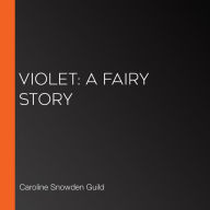 Violet: A Fairy Story