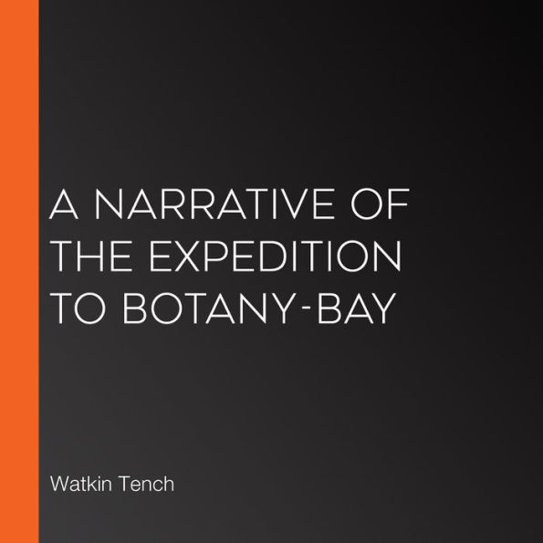 A Narrative of the Expedition to Botany-Bay