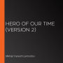 Hero of Our Time (Version 2)