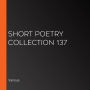 Short Poetry Collection 137