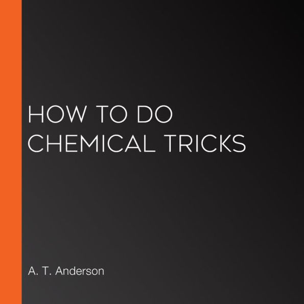 How to Do Chemical Tricks