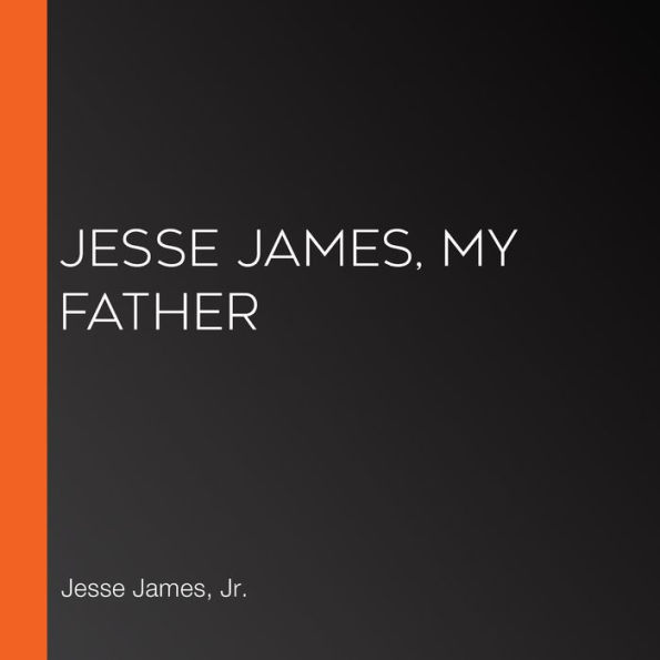 Jesse James, My Father