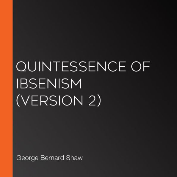 Quintessence of Ibsenism (Version 2)