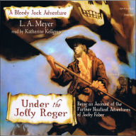 Under the Jolly Roger: A Bloody Jack Adventure