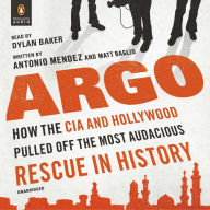 Argo: How the CIA and Hollywood Pulled Off the Most Audacious Rescue in History