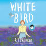 White Bird: A Wonder Story