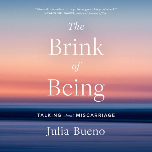 The Brink of Being: Talking About Miscarriage