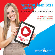 Niederländisch Lernen - Einfach Lesen - Einfach Hören - Paralleltext: Audio-Sprachkurs Nr. 1