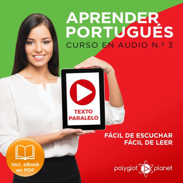 Aprender Portugués Texto Paralelo Fácil De Leer Fácil De Escuchar Curso En Audio No 3 4529