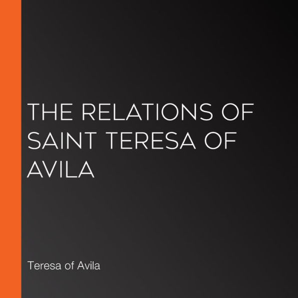 The Relations of Saint Teresa of Avila