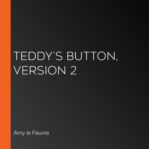 Teddy's Button, Version 2