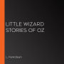 Little Wizard Stories of Oz