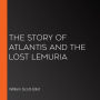 The Story of Atlantis and the Lost Lemuria