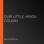 Our Little Hindu Cousin