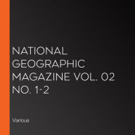 National Geographic Magazine Vol. 02 No. 1-2