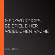 Merkwürdiges Beispiel einer weiblichen Rache