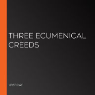 Three Ecumenical Creeds