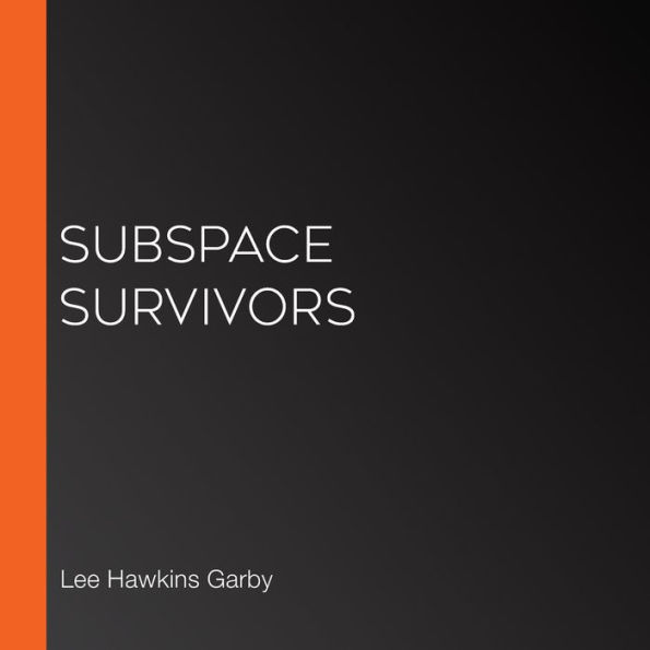 Subspace Survivors