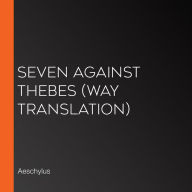 Seven Against Thebes (Way Translation)