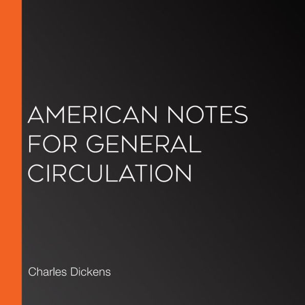 American Notes for General Circulation