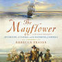 The Mayflower: The Families, the Voyage, and the Founding of America