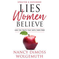 Lies Women Believe: And the Truth That Sets Them Free