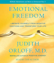 Emotional Freedom: Liberate Yourself From Negative Emotions and Transform Your Life (Abridged)