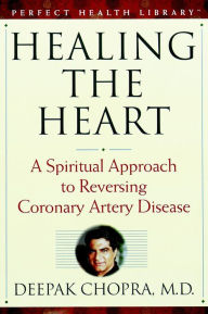 Healing the Heart: A Spiritual Approach to Reversing Coronary Artery Disease (Abridged)