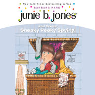 Junie B. Jones and Some Sneaky Peeky Spying (Junie B. Jones Series #4)