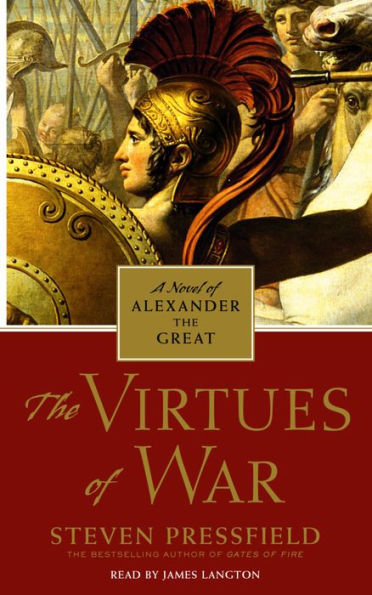 The Virtues of War: A Novel of Alexander the Great