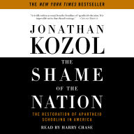 The Shame of the Nation: The Restoration of Apartheid Schooling in America (Abridged)
