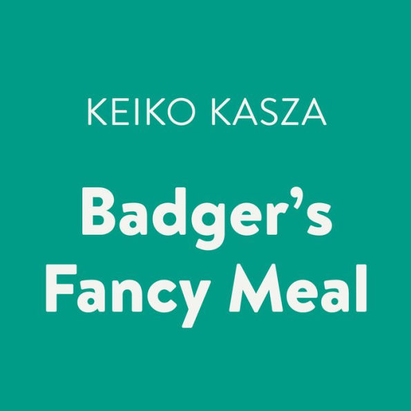 Badger's Fancy Meal